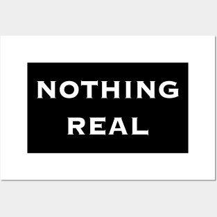 NOTHING REAL Posters and Art